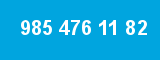 985 476 11 82